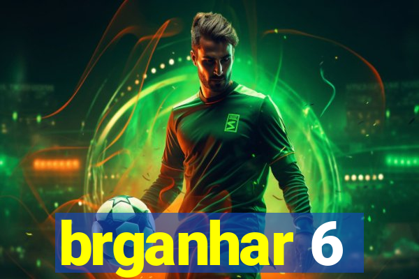 brganhar 6